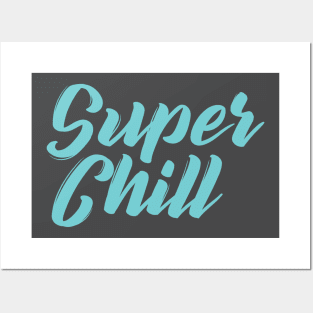 Super Chill Posters and Art